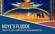 Noyes Fludde (Noah’s Flood)